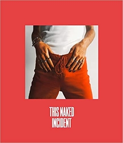 THIS NAKED INCIDENT