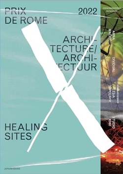 PRIX DE ROME 2022. ARCHITECTURE. HEALING SITES