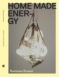 HOME MADE ENERGY. BASTIENNE KRAMER