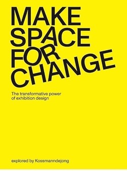 MAKE SPACE FOR CHANGE