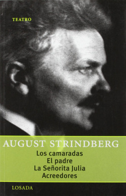 LOS CAMARADAS/EL PADRE/LA SEÑORITA JULIA Y ACREEDORES
