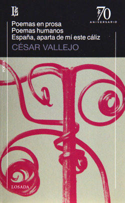 POEMAS EN PROSA/POEMAS HUMANOS/ESPAÑA, APARTA DE MI ESTE CALIZ