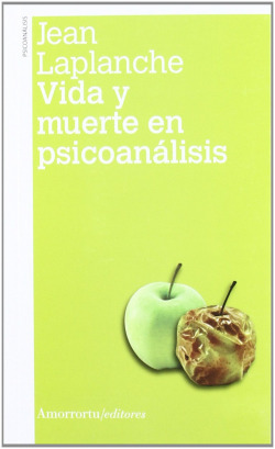 VIDA Y MUERTE EN PSICOANALISIS 2ª ED.