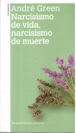Narcisismo de la vida, narcisismo de la muerte