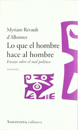 LO QUE EL HOMBRE HACE AL HOMBRE
