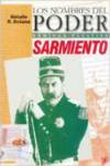 Los nombres del poder : Domingo Faustino Sarmiento : Una aventura republicana