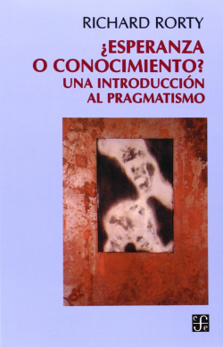 ¿Esperanza o conocimiento? : una introducción al pragmatismo