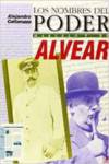 Los nombres del poder : Marcelo T. de Alvear : El compromiso y la distancia