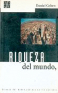 Riqueza del mundo, pobreza de las naciones