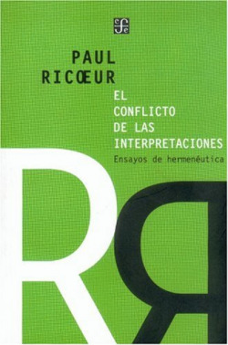 El conflicto de las interpretaciones : Ensayos de hermenéutica