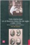 Vida intelectual en el Buenos Aires fin-de-siglo (1880-1910) : Derivas de la cultura científica