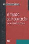El mundo de la percepción : Siete conferencias