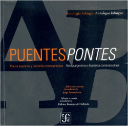 Puentes / Pontes : Antología bilingüe / Antologia bilingüe : Poesía argentina y brasileña contempora