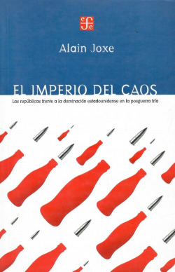 El imperio del caos : Las repúblicas frente a la dominación estadounidense en la posguerra fría