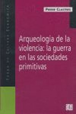 Arqueología de la violencia : la guerra en las sociedades primitivas