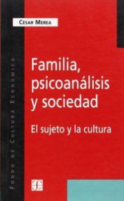 Familia, psicoanálisis y sociedad : El sujeto y la cultura