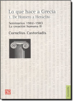 Lo que hace a Grecia. 1 : De Homero a Heráclito : Seminario 1982-1983. La creación humana II