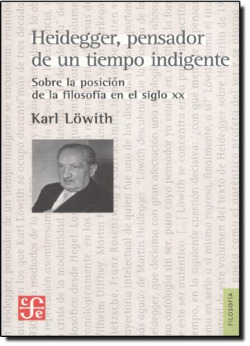 Heidegger, pensador de un tiempo indigente : Sobre la posición de la filosofía en el siglo XX