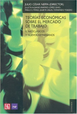 Teorías económicas sobre el mercado de trabajo, II : Neoclásicos y nuevos keynesianos