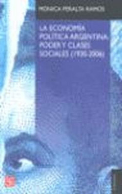 La economía política argentina : poder y clases sociales (1930-2006)