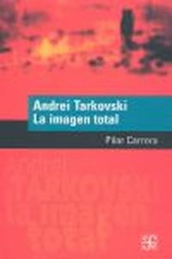 Andrei Tarkovski : La imagen total