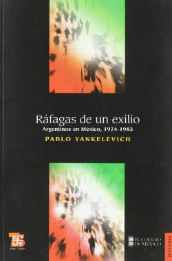 Ráfagas de un exilio. Argentinos en México, 1974-1983