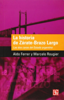 La historia de Zárate-Brazo Largo. Las dos caras del Estado argentino