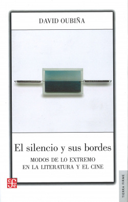 El silencio y sus bordes. Modos de lo extremo en la literatura y el cine
