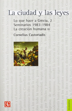 La ciudad y las leyes. Lo que hace a Grecia, 2. Seminarios 1983-1984. La creación humana III