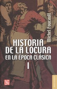 Historia de la locura en la epoca clasica I