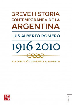 Breve historia contemporánea de la Argentina 1916-2010