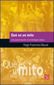 Qué es un mito : Una aproximación a la mitología clásica
