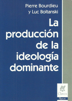 LA PRODUCCION DE LA IDEOLOGIA DOMINANTE