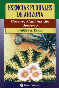 Esencias florales de Arizona : cactus : la alquimia del desi