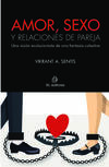 Amor, sexo y relaciones de pareja: una visión evolucionista de una fantasía colectiva