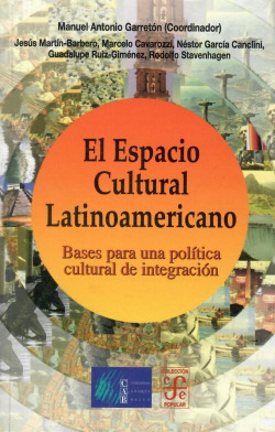 El espacio cultural latinoamericano : Bases para una política cultural de integración