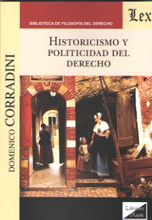 HISTORICISMO Y POLITICIDAD DEL DERECHO 2018