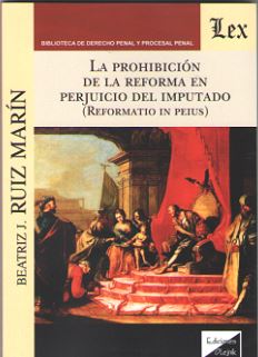 PROHIBICION DE LA REFORMA EN PERJUICIO DEL IMPUTADO, LA
