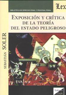 EXPOSICION Y CRITICA DE LA TEORIA DEL ESTADO PELIGROSOS