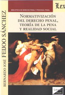 NORMATIVIZACION (2018) DEL DERECHO PENAL, TEORIA DE LA PENA Y REALIDAD SOCIAL