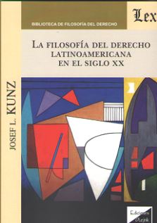 FILOSOFIA DEL DERECHO LATINOAMERICANA EN EL SIGLO XX, LA