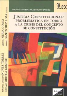 JUSTICIA CONSTITUCIONAL: PROBLEMATICA EN TORNO A LA CRISIS DEL CONCEPTO DE CONST