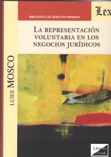 REPRESENTACION VOLUNTARIA EN LOS NEGOCIOS JURIDICOS, LA (Mosco)