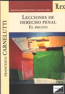 LECCIONES DE DERECHO PENAL. EL DELITO