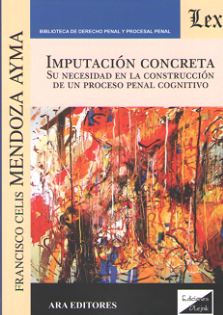 IMPUTACION CONCRETA. SU NECESIDAD EN LA CONSTRUCCION DE UN PROCESO PENAL COGNITI