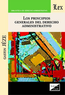 PRINCIPIOS GENERALES DEL DERECHO ADMINISTRATIVO, LOS