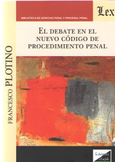DEBATE EN EL NUEVO CODIGO DE PROCEDIMIENTO PENAL, EL