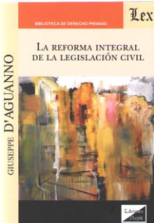 REFORMA INTEGRAL DE LA LEGISLACION CIVIL, LA