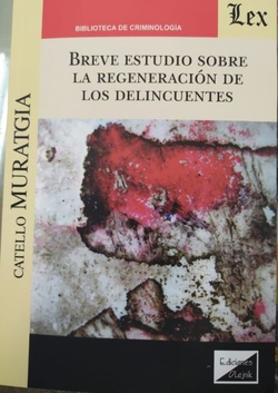 BREVE ESTUDIO SOBRE LA REGENERACION DE LOS DELINCUENTES