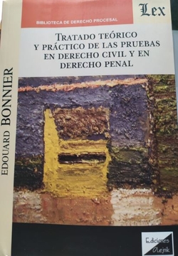 TRATADO TEORICO Y PRACTICO DE LAS PRUEBAS EN DERECHO CIVIL Y EN DERECHO PENAL